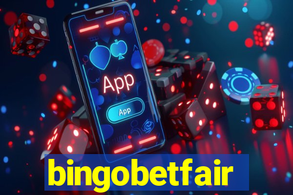 bingobetfair