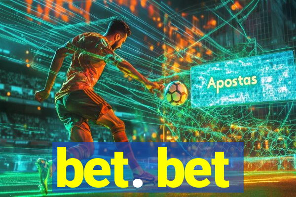bet. bet