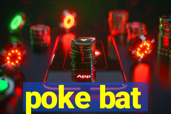 poke bat