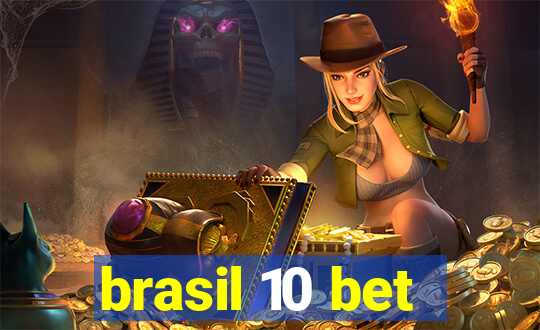 brasil 10 bet