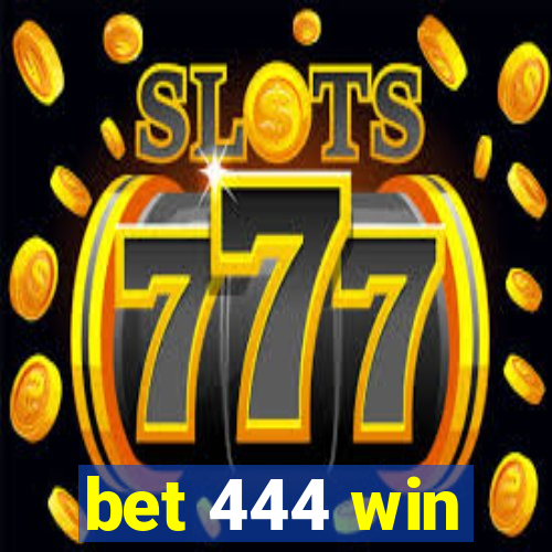 bet 444 win