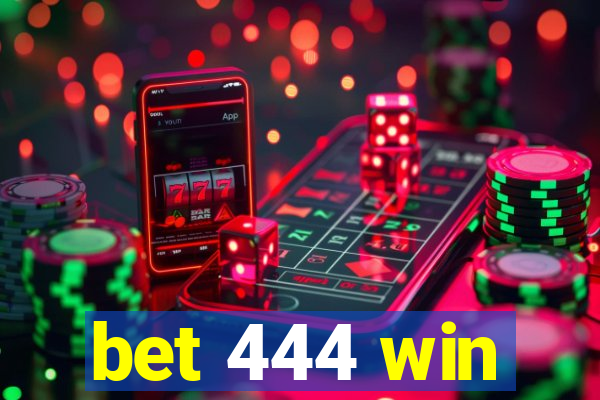 bet 444 win