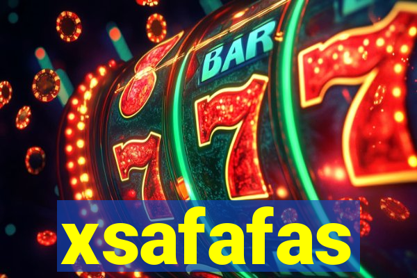 xsafafas