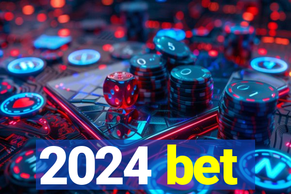 2024 bet