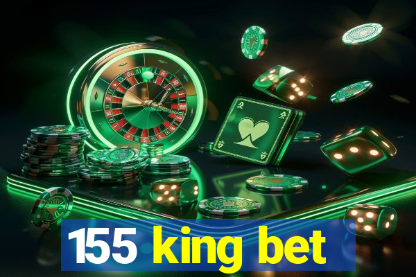 155 king bet