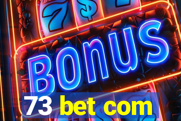 73 bet com