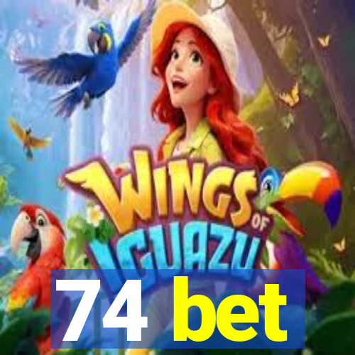 74 bet