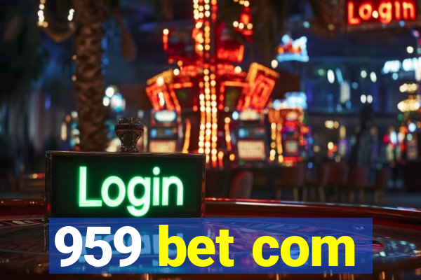 959 bet com