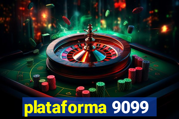 plataforma 9099