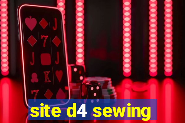 site d4 sewing