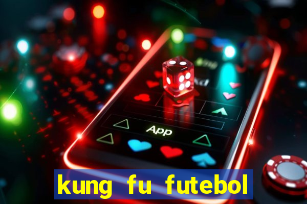 kung fu futebol clube filme completo dublado download via mega