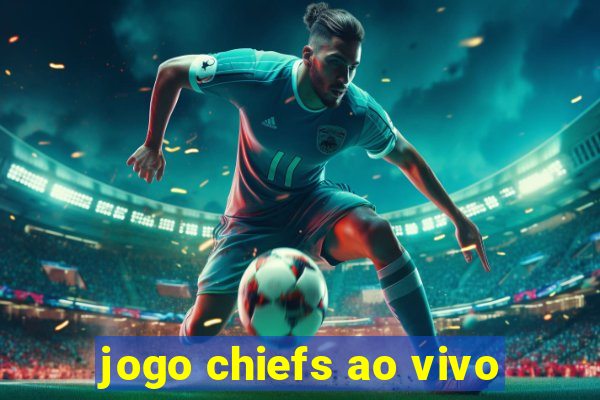 jogo chiefs ao vivo