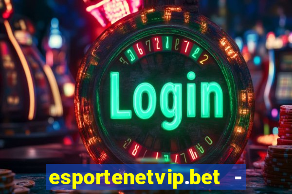 esportenetvip.bet - apostas online