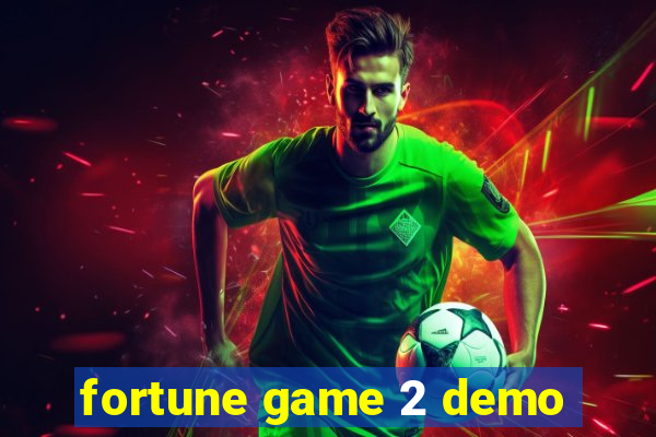 fortune game 2 demo