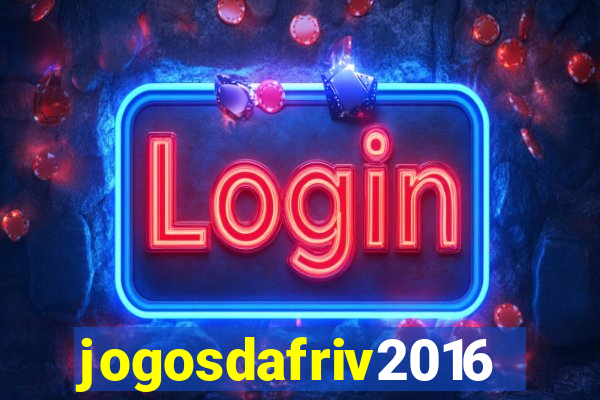 jogosdafriv2016