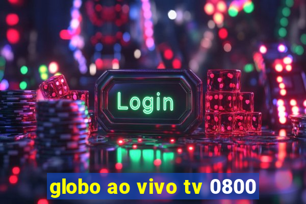 globo ao vivo tv 0800