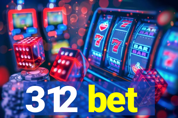 312 bet