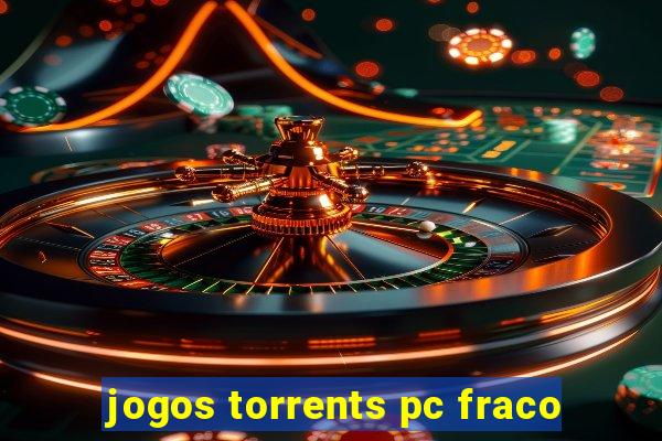 jogos torrents pc fraco