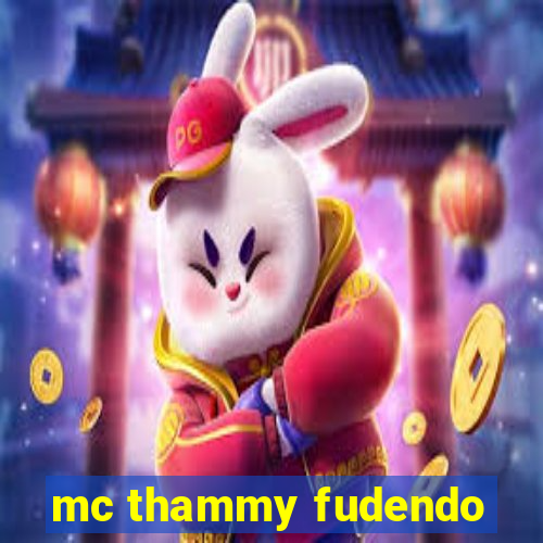 mc thammy fudendo