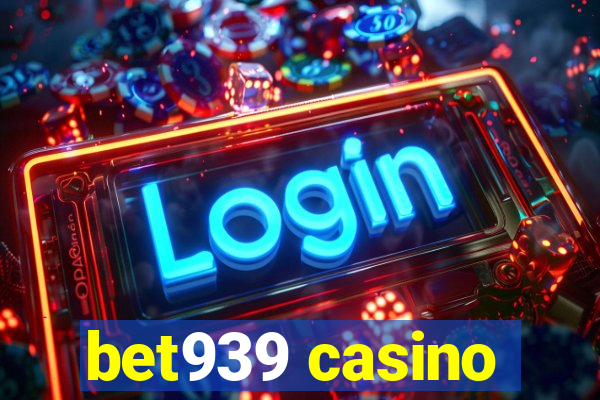 bet939 casino