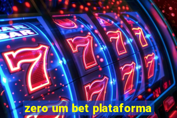 zero um bet plataforma