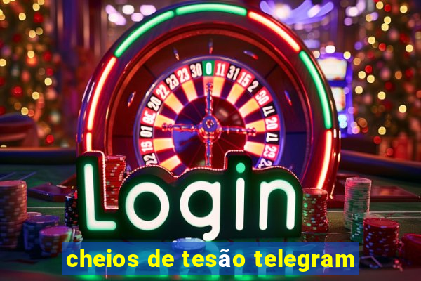 cheios de tesão telegram