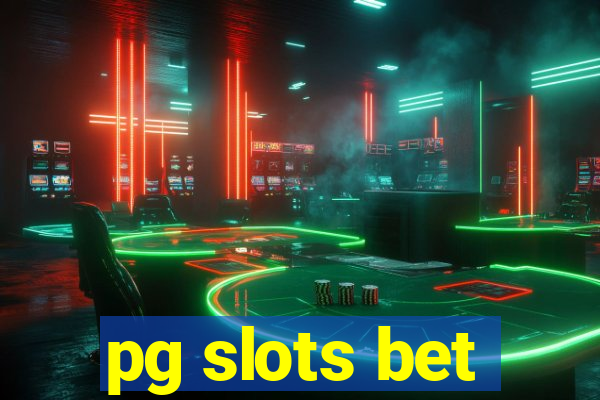 pg slots bet