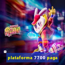 plataforma 7700 paga