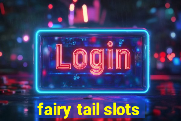 fairy tail slots