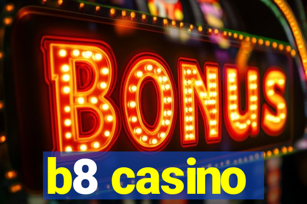 b8 casino