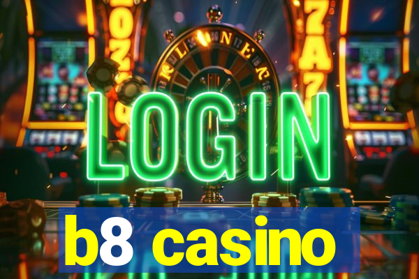 b8 casino