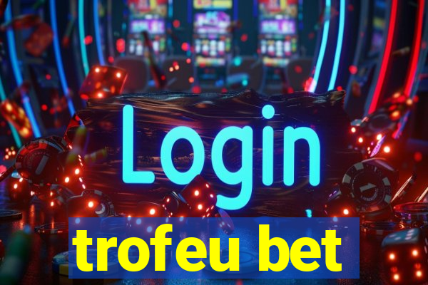 trofeu bet