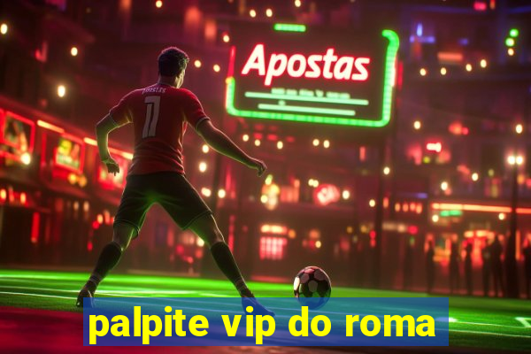 palpite vip do roma