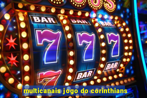 multicanais jogo do corinthians