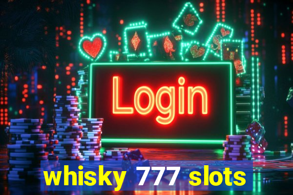 whisky 777 slots