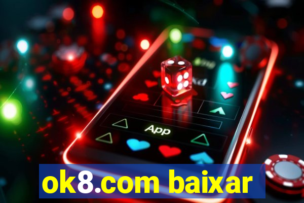 ok8.com baixar