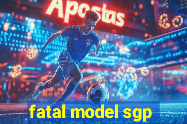 fatal model sgp