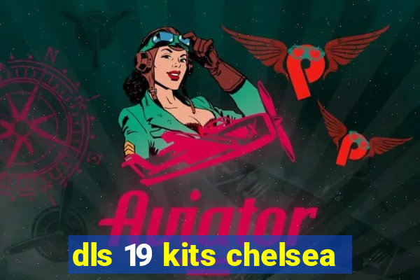 dls 19 kits chelsea