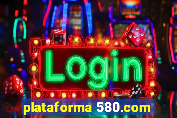 plataforma 580.com