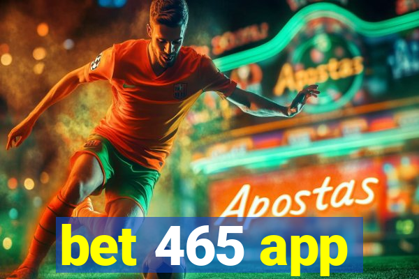 bet 465 app