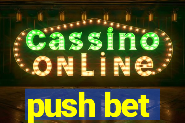 push bet