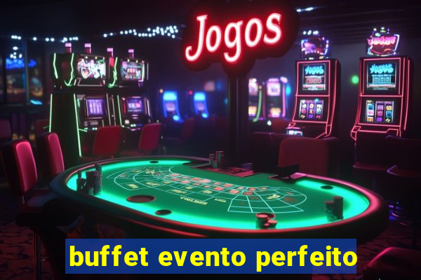 buffet evento perfeito