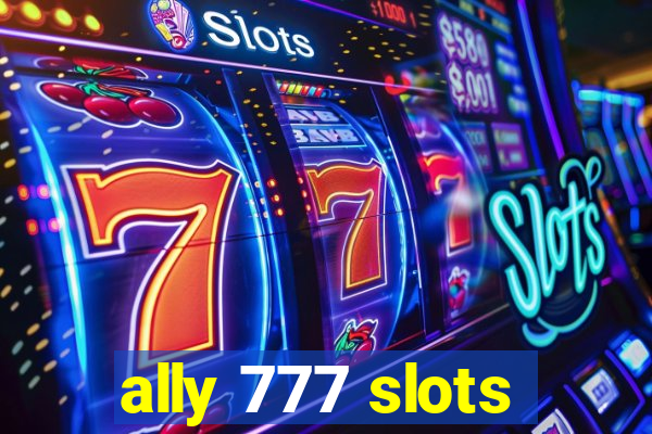 ally 777 slots