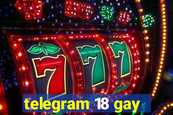 telegram 18 gay