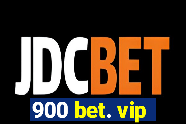 900 bet. vip