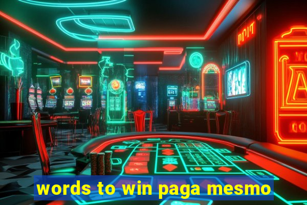 words to win paga mesmo