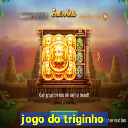 jogo do triginho