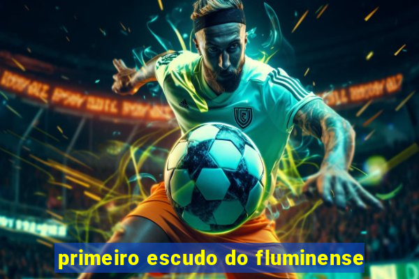 primeiro escudo do fluminense