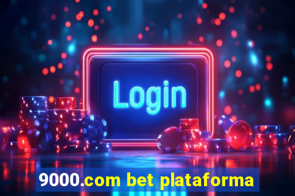 9000.com bet plataforma