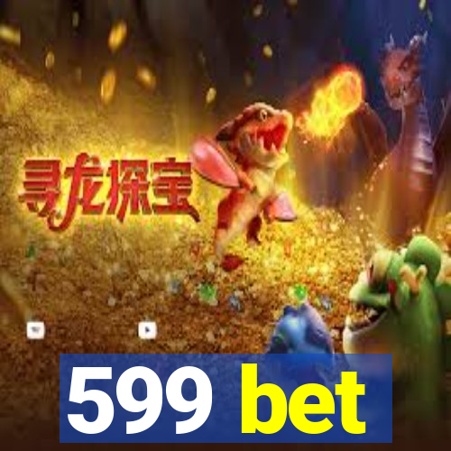 599 bet